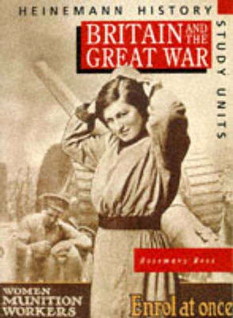 Book cover of Heinemann History Study Units: Student Book. Britain and the Great War (PDF)