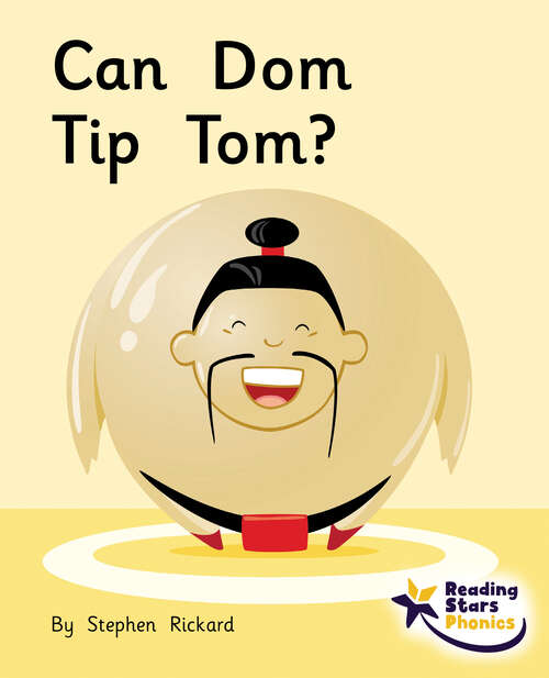 Book cover of Can Dom Tip Tom?: Phonics Phase 2 (Reading Stars Phonics Ser.)