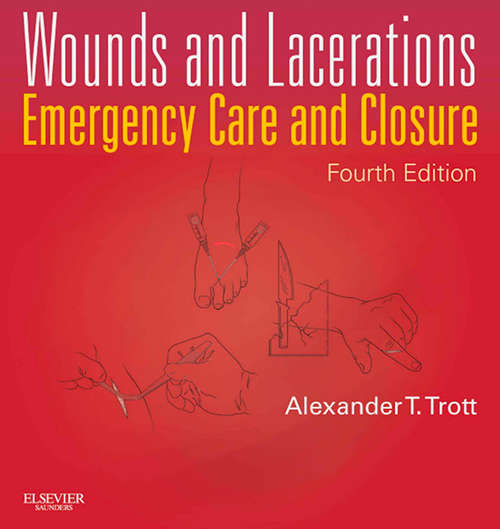 Book cover of Wounds and Lacerations - E-Book: Emergency Care and Closure (4)