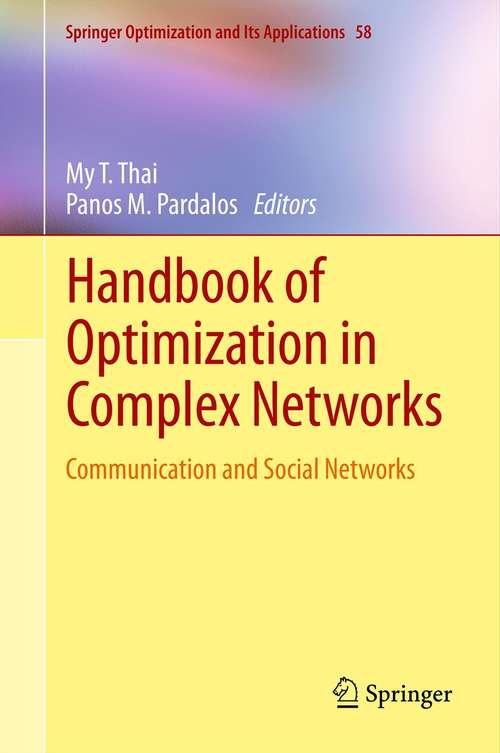 Book cover of Handbook of Optimization in Complex Networks: Communication and Social Networks (2012) (Springer Optimization and Its Applications #58)