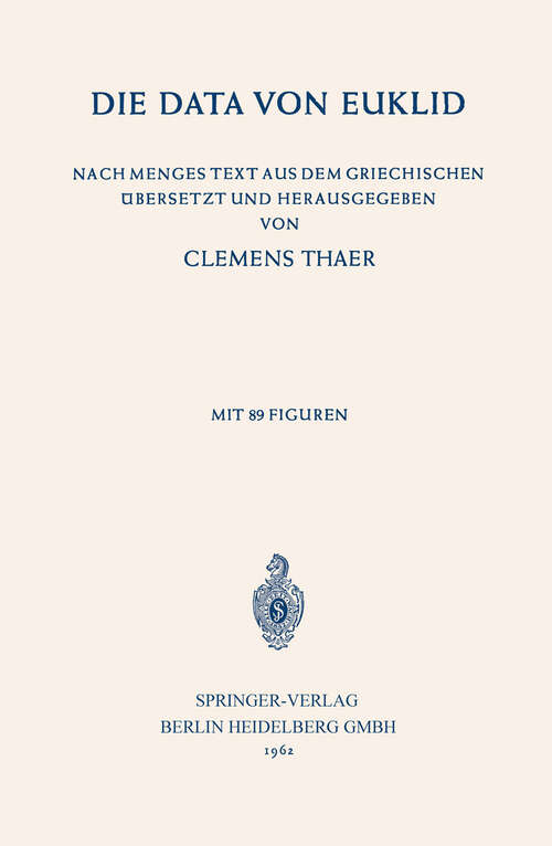 Book cover of Die Data von Euklid: Nach Menges Text aus dem Griechischen ubersetzt und Herausgegeben (1962)