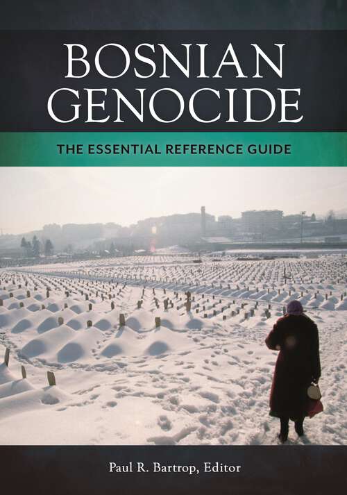 Book cover of Bosnian Genocide: The Essential Reference Guide