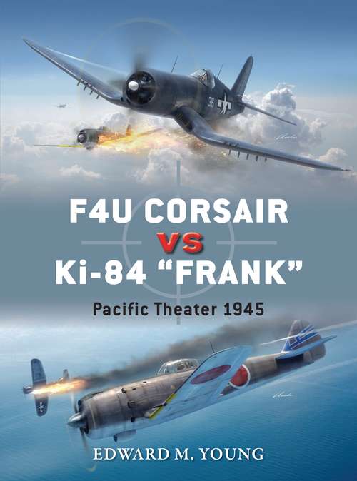 Book cover of F4U Corsair vs Ki-84 "Frank†?: Pacific Theater 1945 (Duel #73)