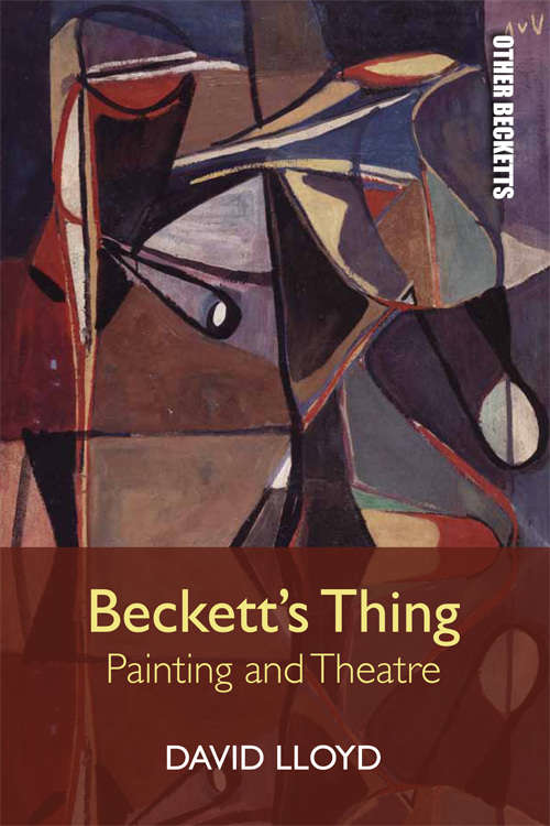 Book cover of Beckett's Thing: Painting and Theatre (Other Becketts)