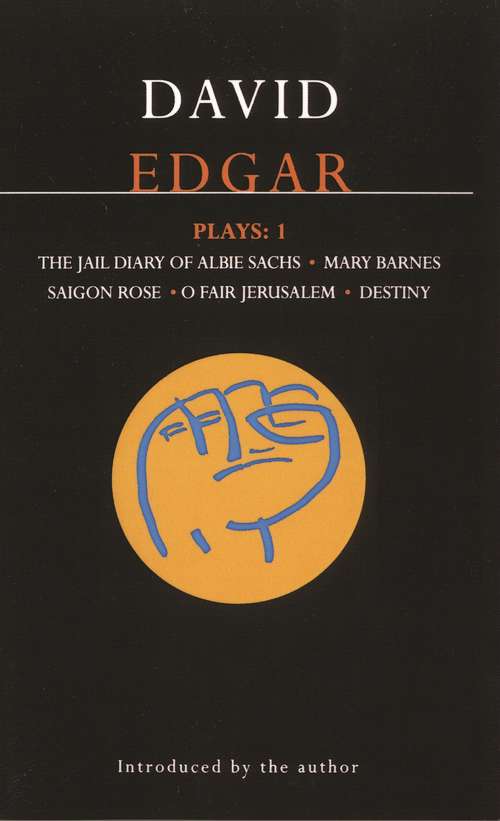 Book cover of Edgar Plays: Jail Diary of Albie Sachs; Mary Barnes; Saigon Rose; O Fair Jerusalem; Destiny (Contemporary Dramatists)