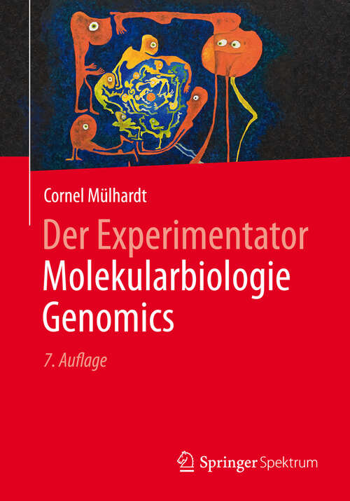 Book cover of Der Experimentator Molekularbiologie / Genomics (7. Aufl. 2013) (Experimentator)