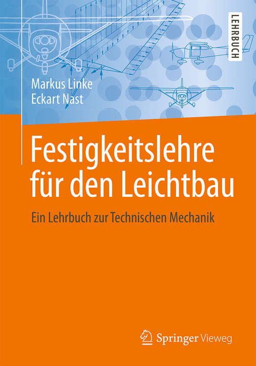 Book cover of Festigkeitslehre für den Leichtbau: Ein Lehrbuch zur Technischen Mechanik (1. Aufl. 2015)