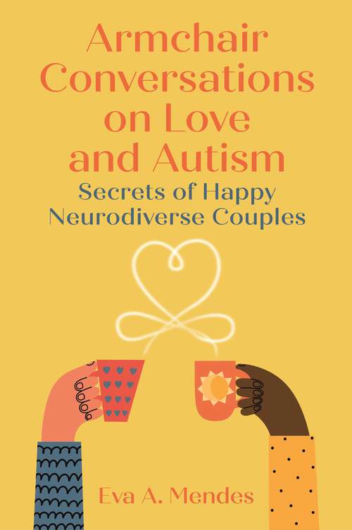 Book cover of Armchair Conversations on Love and Autism: Secrets of Happy Neurodiverse Couples