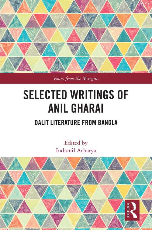 Book cover of Selected Writings of Anil Gharai: Dalit Literature from Bangla (Voices from the Margins)