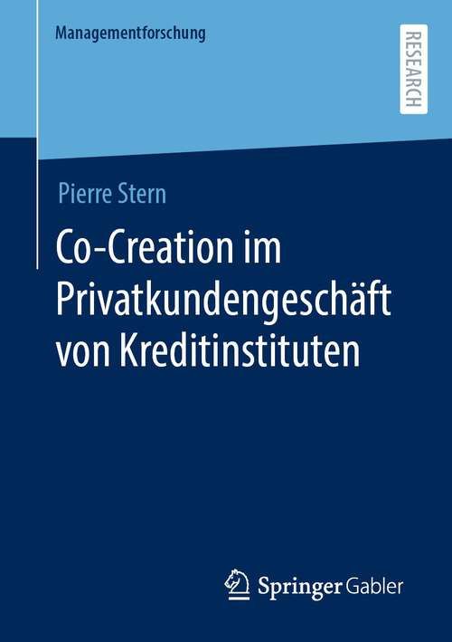 Book cover of Co-Creation im Privatkundengeschäft von Kreditinstituten (2024) (Managementforschung)