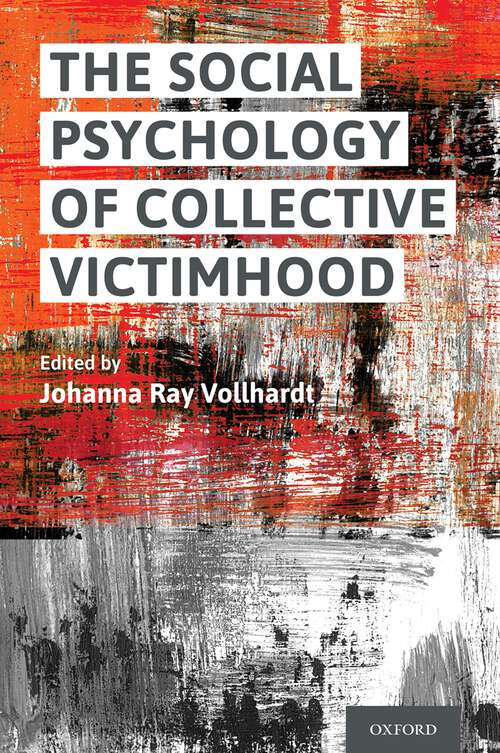 Book cover of The Social Psychology of Collective Victimhood