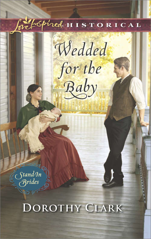 Book cover of Wedded For The Baby: Wedded For The Baby Frontier Want Ad Bride An Amish Courtship Inherited: Unexpected Family (ePub edition) (Stand-In Brides #2)