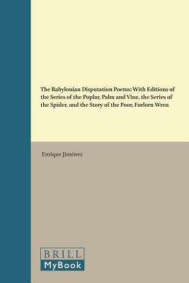Book cover of The Babylonian Disputation Poems (PDF) (Culture And History Of The Ancient Near East Ser. #87)