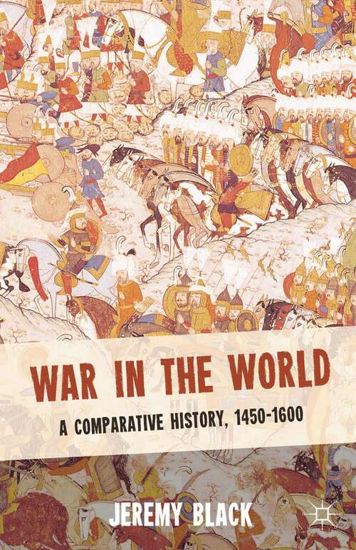 Book cover of War in the World: A Comparative History, 1450-1600 (2011)