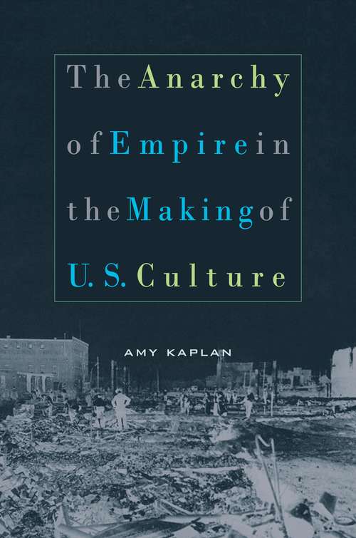 Book cover of The Anarchy of Empire in the Making of U.S. Culture (Convergences)