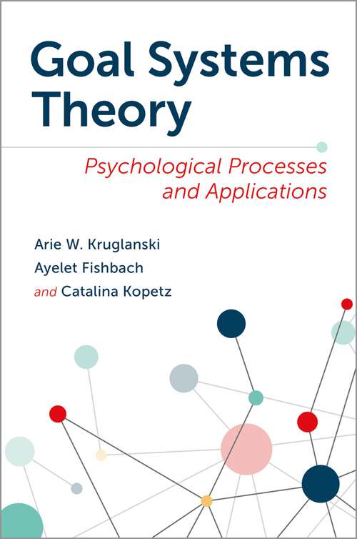 Book cover of Goal Systems Theory: Psychological Processes and Applications