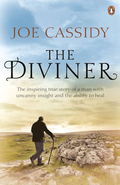 Book cover of The Diviner: The inspiring true story of a man with uncanny insight and the ability to heal