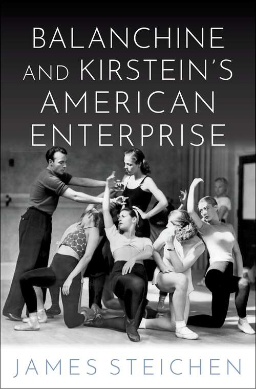 Book cover of Balanchine and Kirstein's American Enterprise