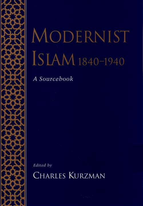 Book cover of Modernist Islam, 1840-1940: A Sourcebook