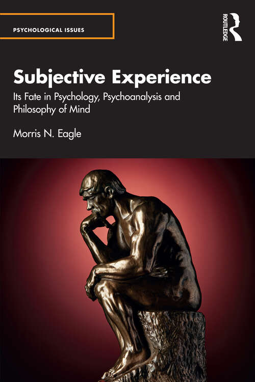 Book cover of Subjective Experience: Its Fate in Psychology, Psychoanalysis and Philosophy of Mind (Psychological Issues)