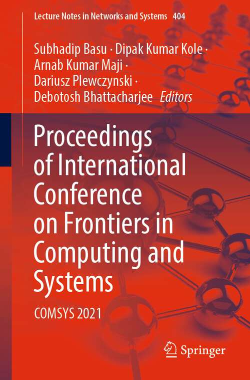 Book cover of Proceedings of International Conference on Frontiers in Computing and Systems: COMSYS 2021 (1st ed. 2023) (Lecture Notes in Networks and Systems #404)