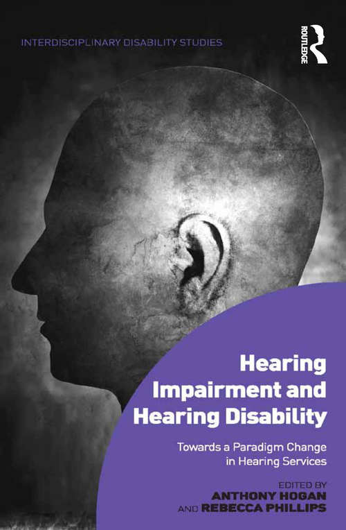 Book cover of Hearing Impairment and Hearing Disability: Towards a Paradigm Change in Hearing Services (Interdisciplinary Disability Studies)