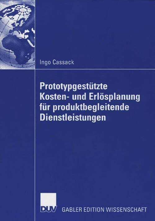 Book cover of Prototypgestützte Kosten- und Erlösplanung für produktbegleitende Dienstleistungen (2006)