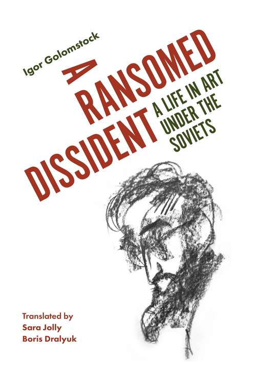 Book cover of A Ransomed Dissident: A Life in Art Under the Soviets