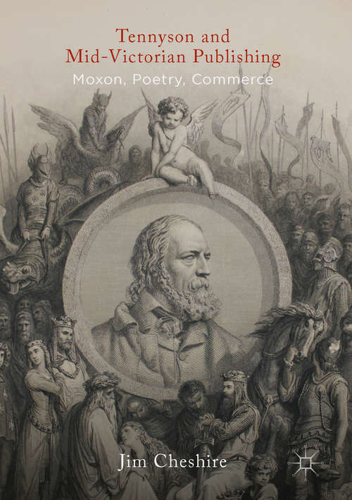 Book cover of Tennyson and Mid-Victorian Publishing: Moxon, Poetry, Commerce (1st ed. 2016)