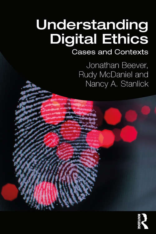 Book cover of Understanding Digital Ethics: Cases and Contexts