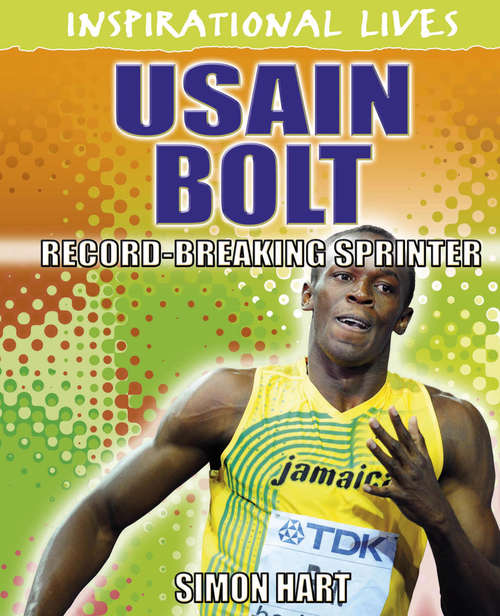 Book cover of Usain Bolt: Usain Bolt Library Ebook (Inspirational Lives #10)