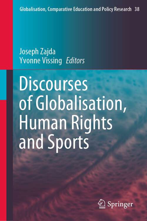Book cover of Discourses of Globalisation, Human Rights and Sports (1st ed. 2023) (Globalisation, Comparative Education and Policy Research #38)