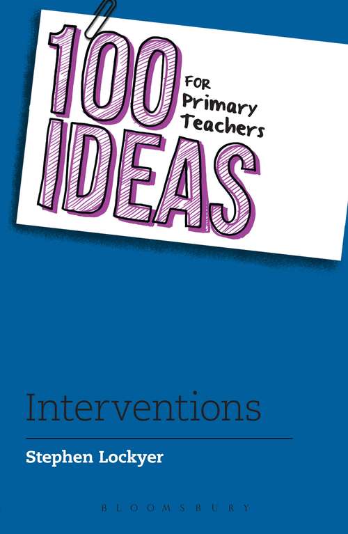 Book cover of 100 Ideas for Primary Teachers: Interventions (100 Ideas for Teachers)