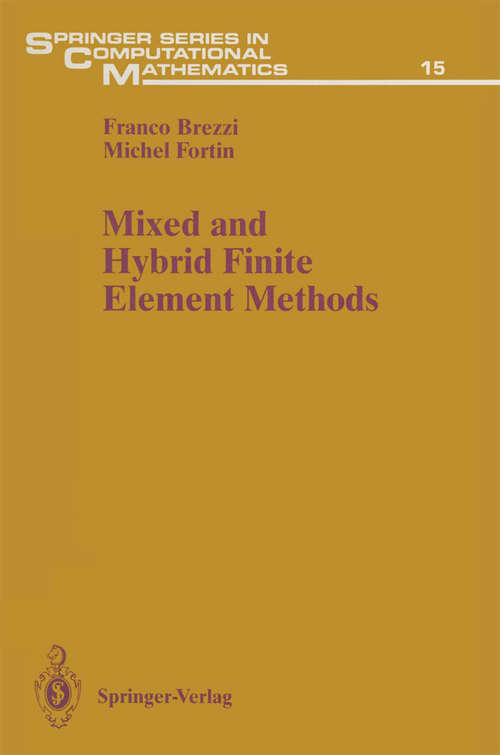 Book cover of Mixed and Hybrid Finite Element Methods (1991) (Springer Series in Computational Mathematics #15)