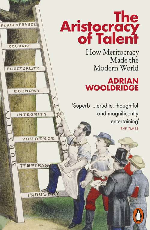 Book cover of The Aristocracy of Talent: How Meritocracy Made the Modern World