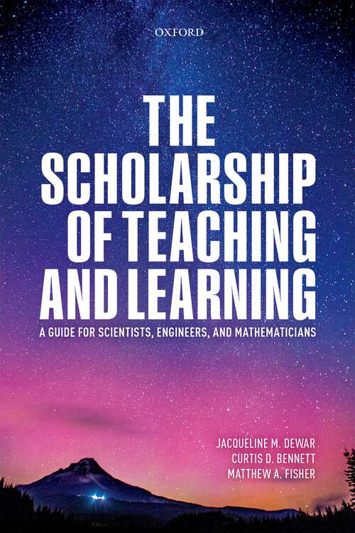 Book cover of The Scholarship of Teaching and Learning: A Guide for Scientists, Engineers, and Mathematicians (Scholarship Of Teaching And Learning Ser.)