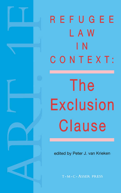 Book cover of Refugee Law in Context:The Exclusion Clause (1st ed. 1999)