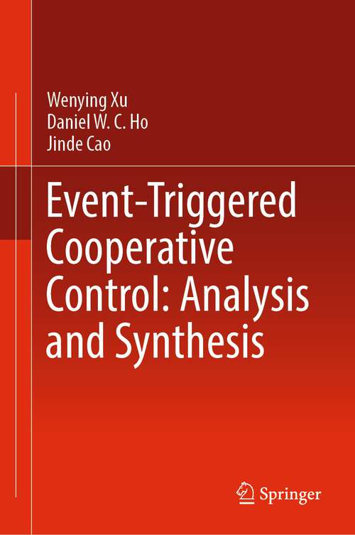 Book cover of Event-Triggered Cooperative Control: Analysis and Synthesis (1st ed. 2023)