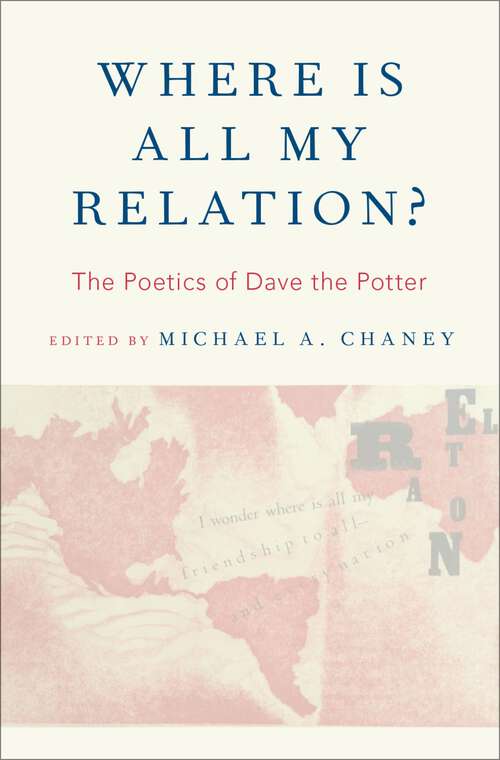 Book cover of Where Is All My Relation?: The Poetics of Dave the Potter