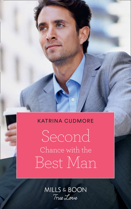 Book cover of Second Chance With The Best Man (ePub edition) (Mills And Boon True Love Ser. #2)