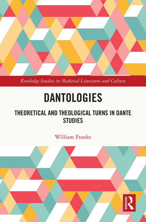 Book cover of Dantologies: Theoretical and Theological Turns in Dante Studies