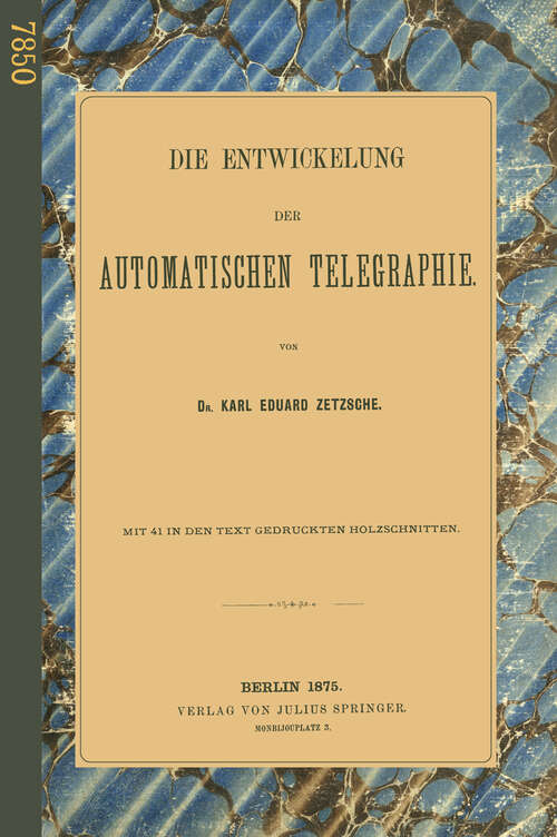 Book cover of Die Entwickelung der Automatischen Telegraphie (1875)