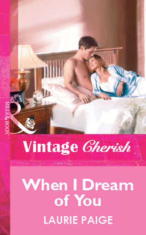 Book cover of When I Dream Of You (ePub First edition) (Mills And Boon Vintage Cherish Ser. #1419)