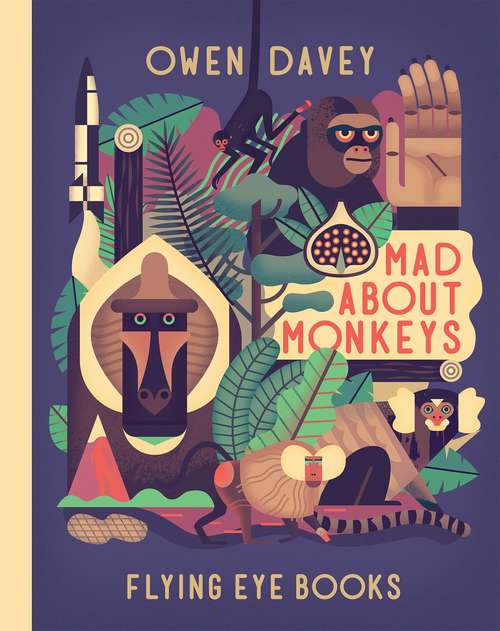 Book cover of Mad About Monkeys (PDF) (Owen Davey Animal Series #2)
