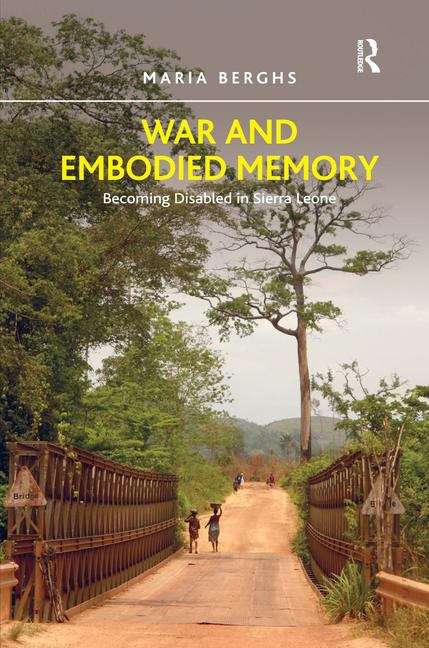 Book cover of War and Embodied Memory: Becoming Disabled in Sierra Leone (PDF)
