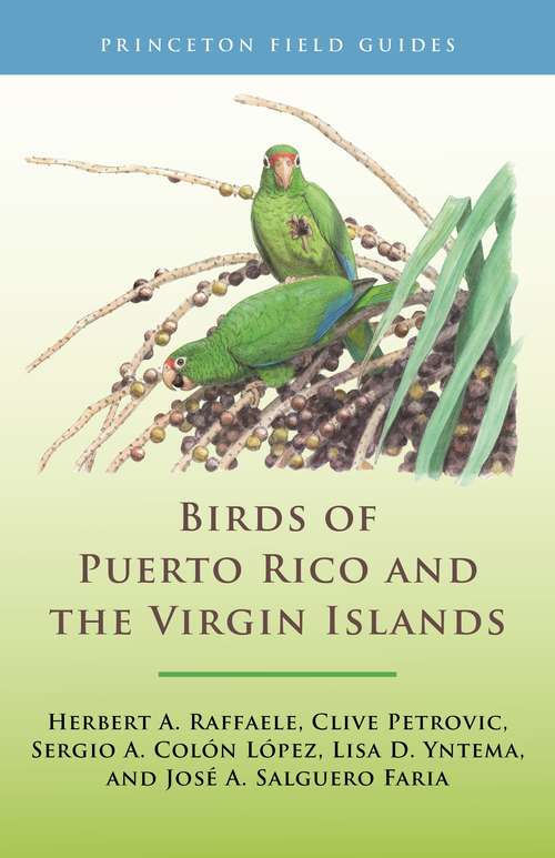 Book cover of Birds of Puerto Rico and the Virgin Islands: Fully Revised and Updated Third Edition (Princeton Field Guides #153)