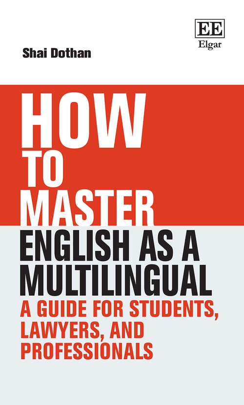 Book cover of How To Master English as a Multilingual: A Guide for Students, Lawyers, and Professionals (How To Guides)
