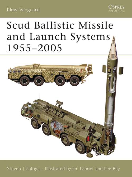 Book cover of Scud Ballistic Missile and Launch Systems 1955–2005 (New Vanguard)