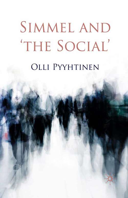 Book cover of Simmel and 'the Social' (2010)