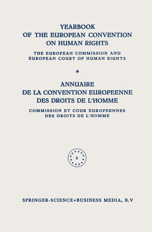 Book cover of Yearbook of the European Convention on Human Rights / Annuaire De La Convention Europeenne des Droits De L'homme: The European Commision and European Court of Human Rights / Comimssion Et Cour Europeennes des Droits De L'homme (1963)